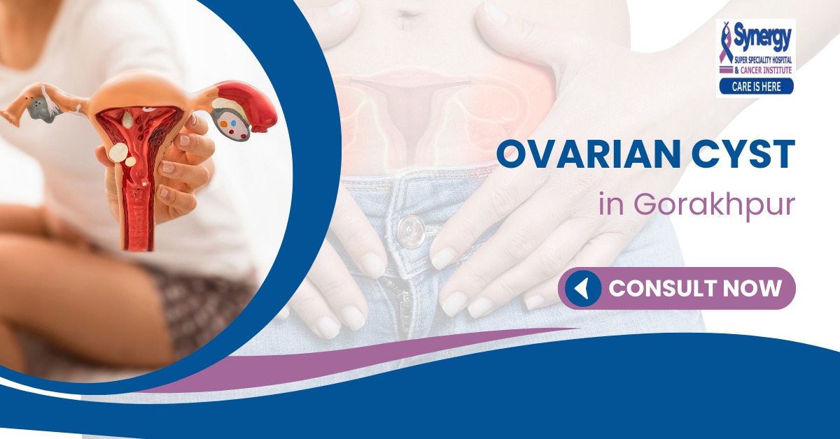 Ovarian Cyst Treatment in Gorakhpur