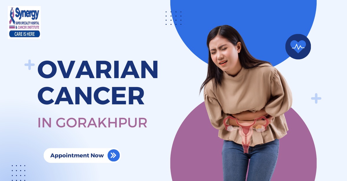 Ovarian Cancer treatment in Gorakhpur