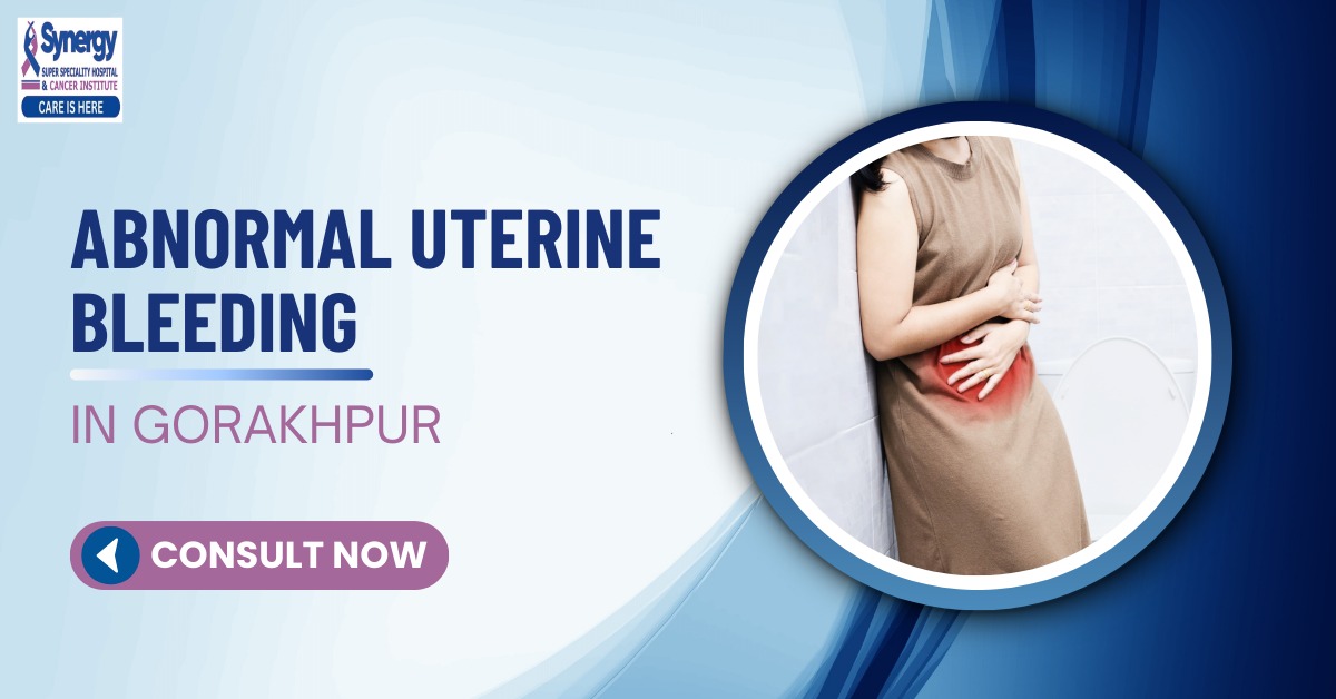 Abnormal uterine bleeding in Gorakhpur